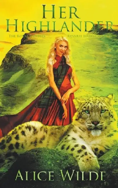 Her Highlander: A Fantasy Romance Scottish Adventure by Alice Wilde
