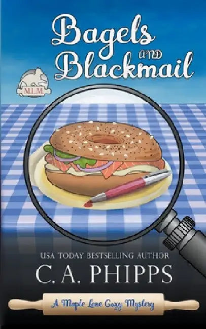 Bagels and Blackmail by C. A. Phipps