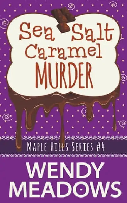 Sea Salt Caramel Murder by Wendy Meadows