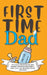 First Time Dad: The Ultimate Guide for New Dads about Pregnancy Preparation and Childbirth - Advice, Facts, Tips, and Stories for First Time Fathers! by Lyon Tyler