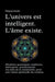 L'univers est intelligent. L'âme existe. Mystères quantiques, multivers, intrication, synchronicité. Au-delà de la matérialité, pour une vision spirit by François Aroche