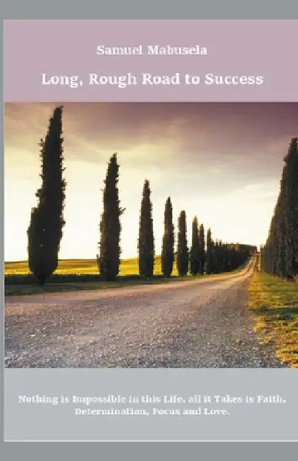 Long, Rough Road to Success by Samuel Mabusela