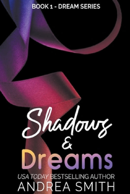 Shadows & Dreams by Andrea Smith
