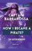 Captain Barbarossa: How I Became A Pirate? by Mohamed Cherif
