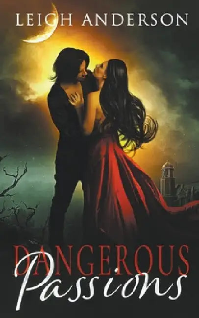 Dangerous Passions by Leigh Anderson