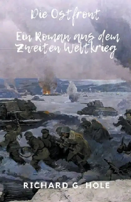 Die Ostfront by Richard G. Hole