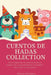 Cuentos de hadas, Collection: Una recopilación de historias de hadas atemporales, tranquilizadoras y divertidas, desarrollan la paz interior by Micaela Rodríguez