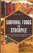 Survival Foods To Stockpile: Emergency Prepping Guide For Life-Saving Supplies And Food Storage by Mary White