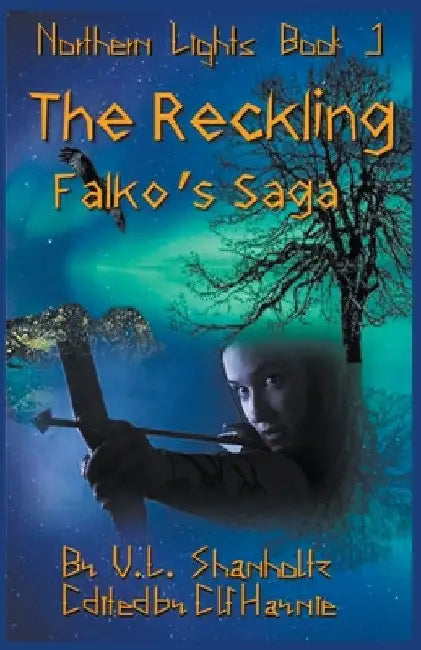 The Reckling by V. L. Shanholtz