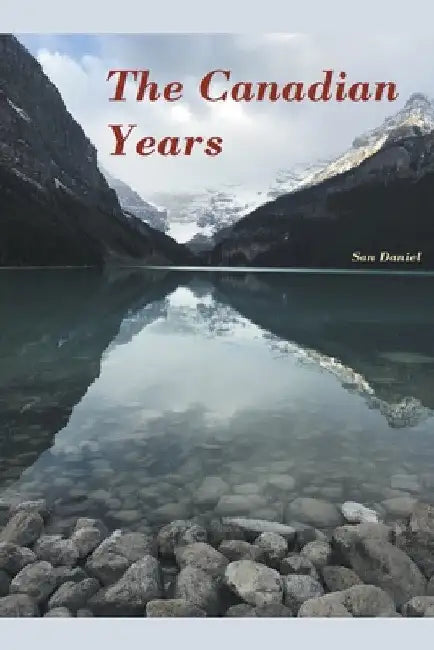 The Canadian Years by San Daniel