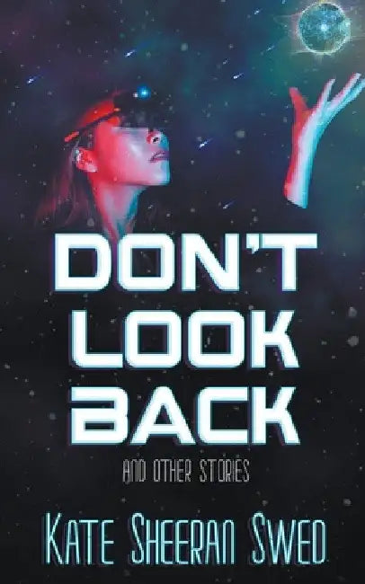 Don't Look Back (And Other Stories) by Kate Sheeran Swed