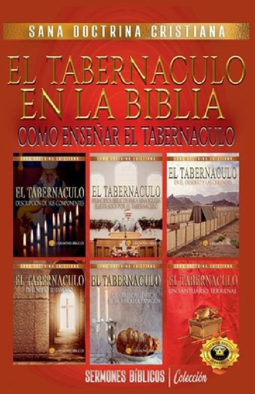 El Tabernáculo en la Biblia: Como Enseñar el Tabernáculo by Sermones Bíblicos