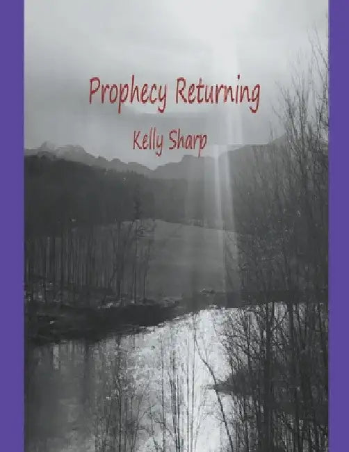 Prophecy Returning by Kelly Sharp