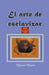 El arte de esclavizar by Manuel Mestre