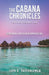 The Cabana Chronicles Conversations About God Comparing Christian Denominations by John B. Bartholomew