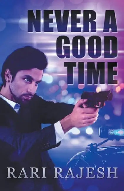 Never a Good Time by Rari Rajesh