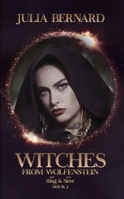 Witches from Wolfenstein: The Ring & The Sieve by Julia Bernard