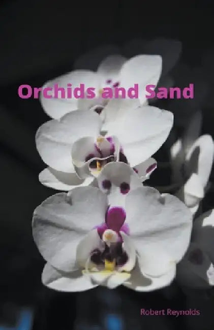 Orchids and Sand by Robert Reynolds