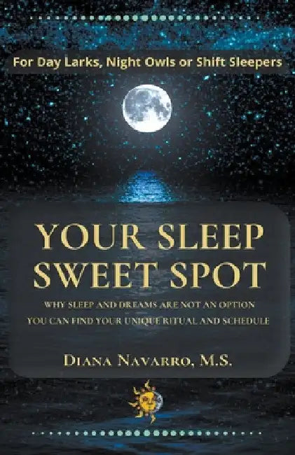 Your Sleep Sweet Spot by Diana M. S. Navarro