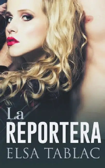 La reportera by Elsa Tablac