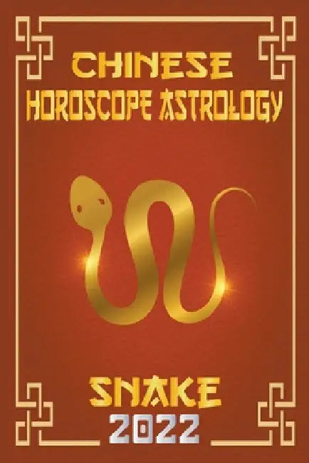 Snake Chinese Horoscope & Astrology 2022 by Zhouyi Feng Shui