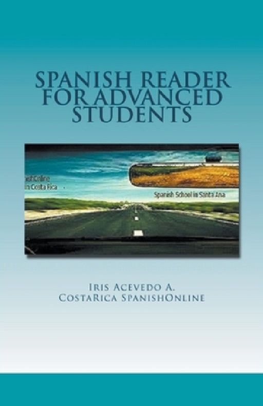 Spanish Reader for Advanced Students by Iris Acevedo A