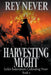 Harvesting Might by Rey Never