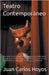 Teatro Contemporaneo by Juan Carlos Hoyos