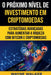 O Próximo Nível de Investimento em Criptomoedas by Wayne Walker