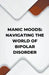 Manic Moods: Navigating the World of Bipolar Disorder by Kenneth Caraballo