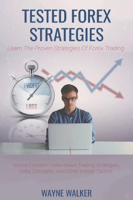 Tested Forex Strategies by Wayne Walker
