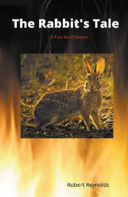 The Rabbit's Tale by Robert Reynolds