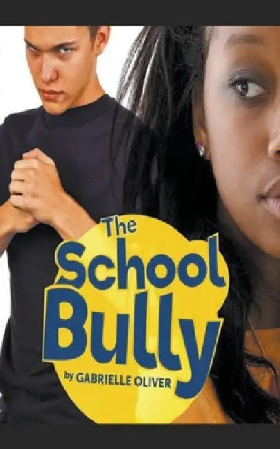 The School Bully by Gabrielle Oliver