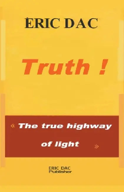Truth ! by Eric Dac