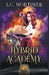 Hybrid Academy: Year Three by L. C. Mortimer