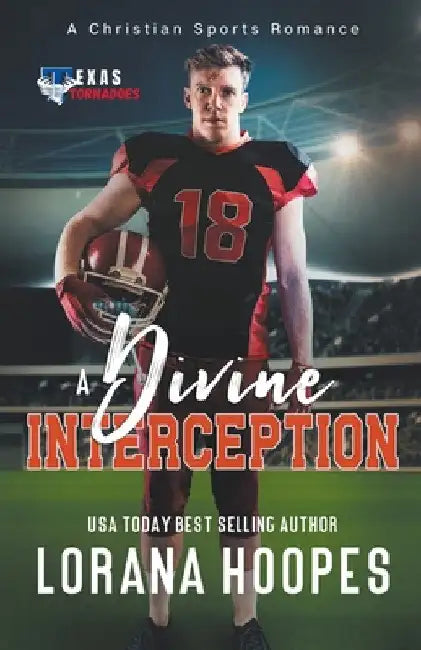 A Divine Interception: A Christian Football Romance by Lorana Hoopes