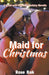 Maid for Christmas by Rose Bak