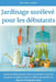 Jardinage surélevé pour les débutants: Guide du débutant pour créer et entretenir un jardin prospère en milieu urbain et cultiver un système de légume by Jean Paul Fermier