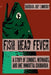 Fish Head Fever: A Story of Zombies, Mermaids and One Immortal Chihuahua by Barbara Zoey Zimmerly