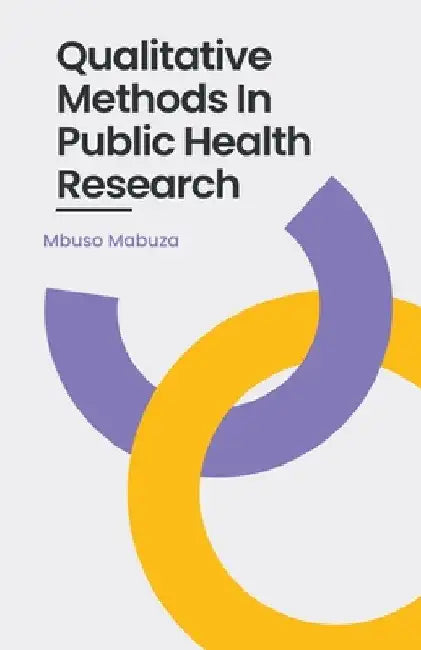 Qualitative Methods In Public Health Research by Mbuso Mabuza