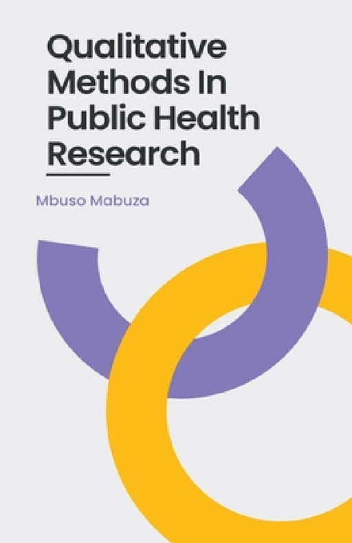 Qualitative Methods In Public Health Research by Mbuso Mabuza