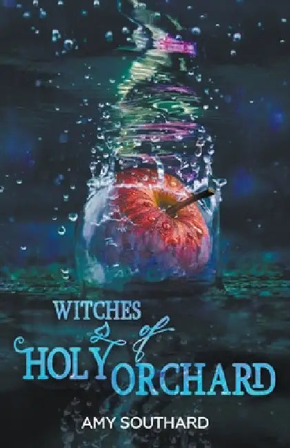 Witches of Holy Orchard by Amy Southard