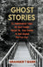 Ghost Stories: 25 Supernatural Tales By Real People Based On True Events In And Around The Far East by Granger T. Barr