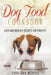 Dog Food Cookbook: Easy and Healthy Recipes for Your Pet by Catalina Morris