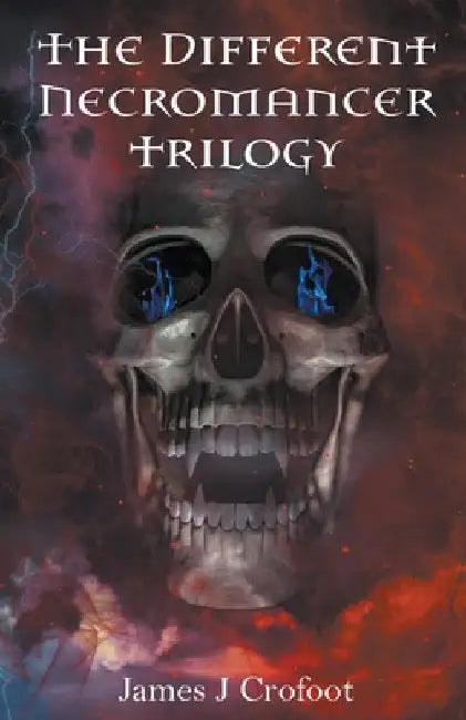 The Different Necromancer Trilogy by James J. Crofoot