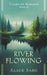 River Flowing by Alice Sabo