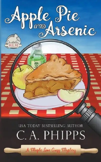 Apple Pie and Arsenic by C. A. Phipps
