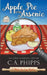 Apple Pie and Arsenic by C. A. Phipps