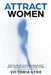 Attract Women by Victoria Lynx