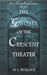 The Ghosts of the Crescent Theater by M. L. Bullock